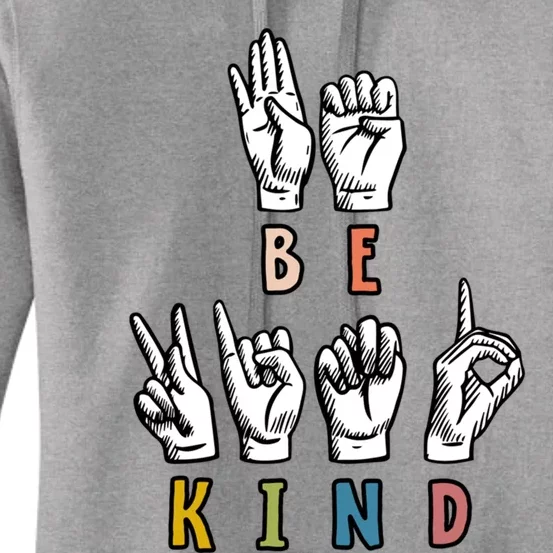 Be Kind Sign Language Teachers Interpreter Asl Kindness Day Gift Women's Pullover Hoodie