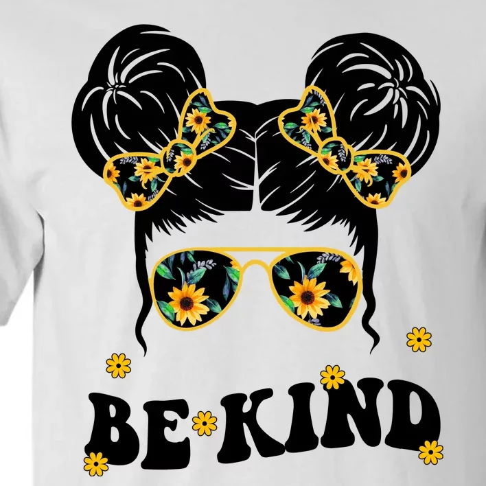 Be Kind Sunflower Hair Bun Spring Tall T-Shirt