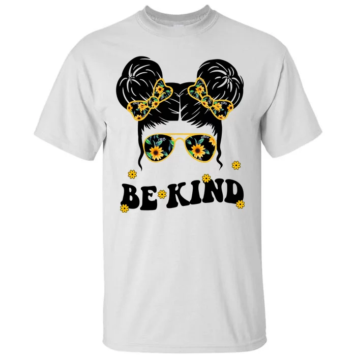 Be Kind Sunflower Hair Bun Spring Tall T-Shirt