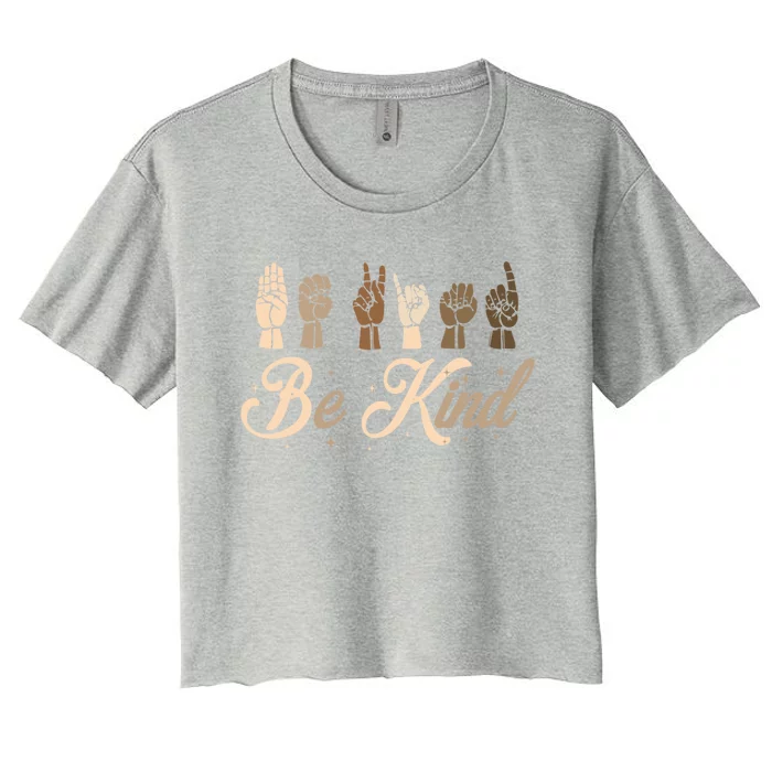 Be Kind Sign Language Asl All Races Hand Talking Teachers Gift Women's Crop Top Tee