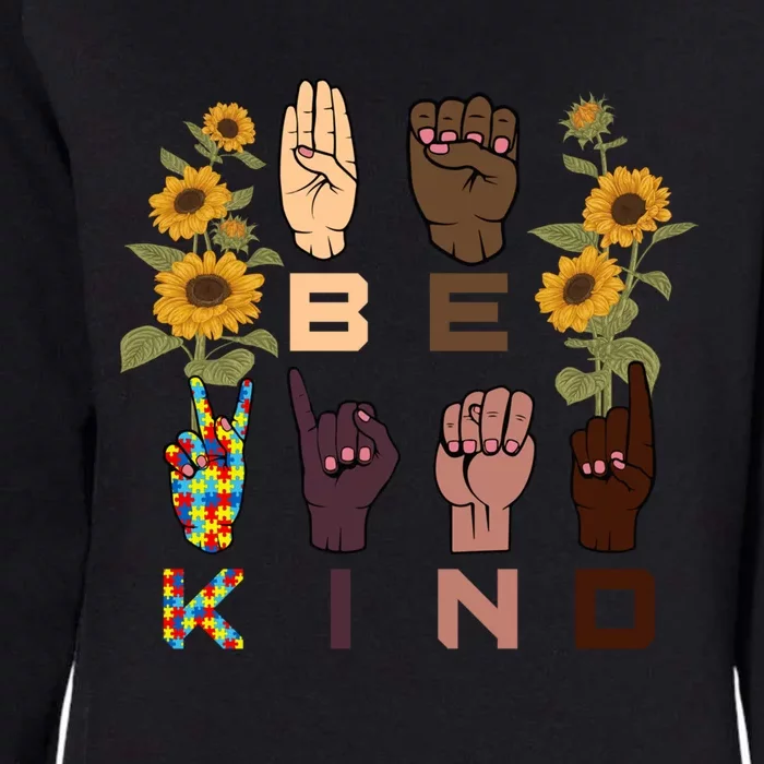 Be Kind Sign Language Hand Sunflower Autism Awareness Day Gift Womens California Wash Sweatshirt