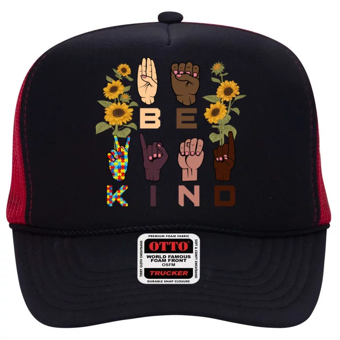 Be Kind Sign Language Hand Sunflower Autism Awareness Day Gift High Crown Mesh Trucker Hat