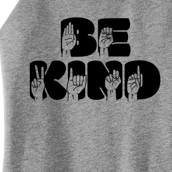 Be Kind Sign Language Hand Talking Teachers Interpreter Gift Great Gift Women’s Perfect Tri Rocker Tank