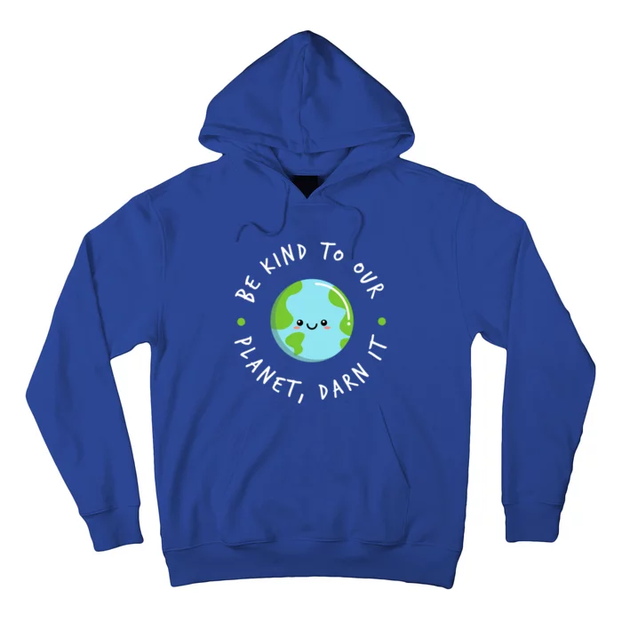 Be Kind To Our Planet Sustainable Meaningful Gift Hoodie