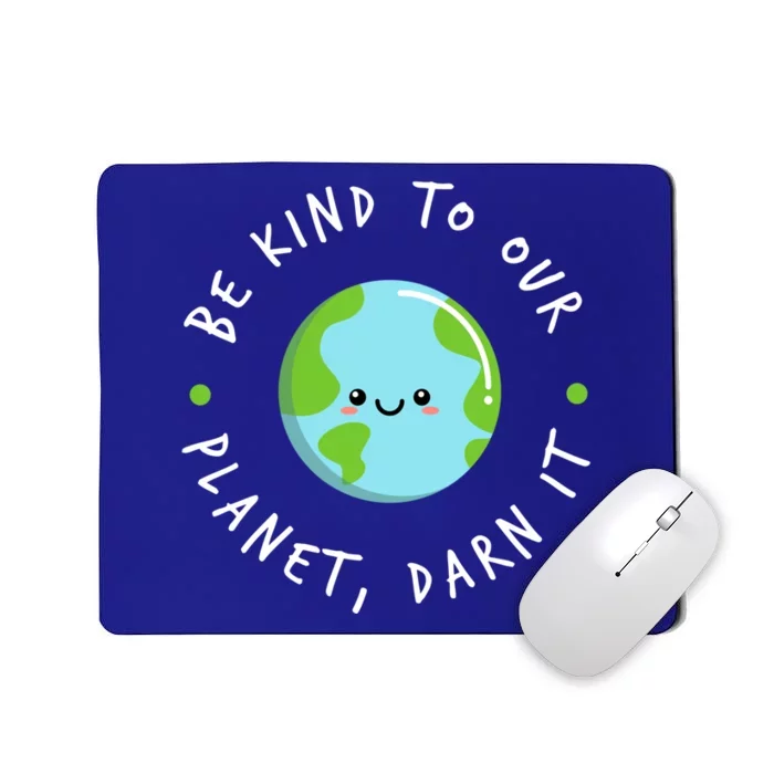 Be Kind To Our Planet Sustainable Meaningful Gift Mousepad