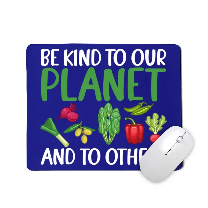 Be Kind To Our Planet Gag Saying Tee For Unisex Vegans Meaningful Gift Mousepad