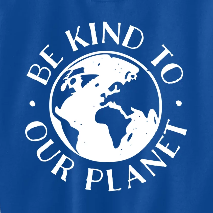 Be Kind To Our Planet Gift Kids Sweatshirt