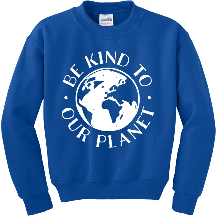 Be Kind To Our Planet Gift Kids Sweatshirt