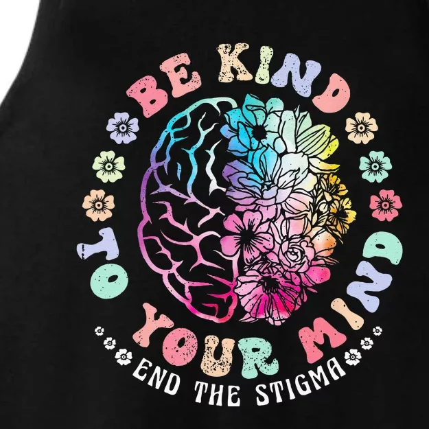 Be Kind To Your Mind End The Stigma Mental Health Awareness Ladies Tri-Blend Wicking Tank