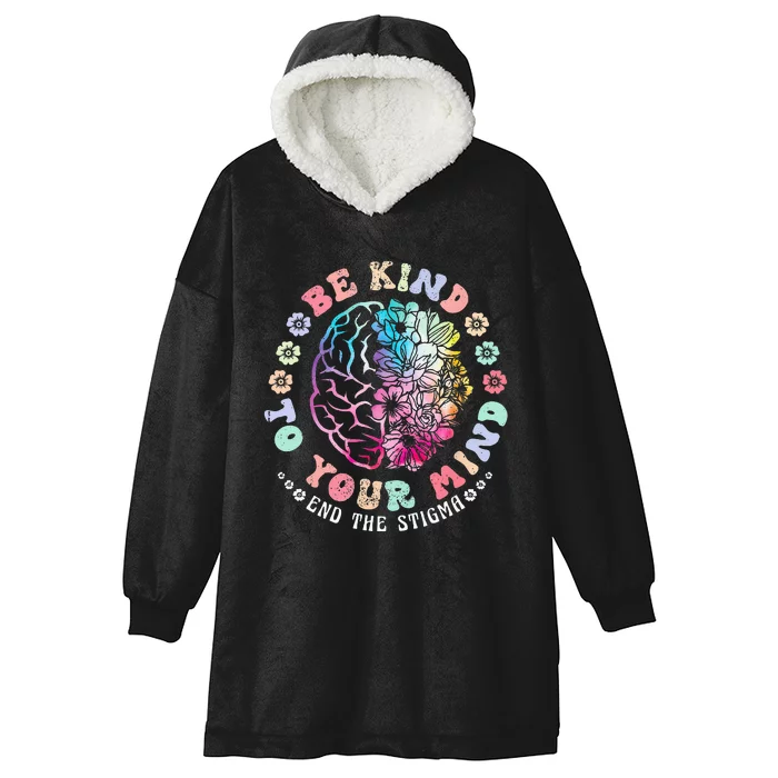 Be Kind To Your Mind End The Stigma Mental Health Awareness Hooded Wearable Blanket