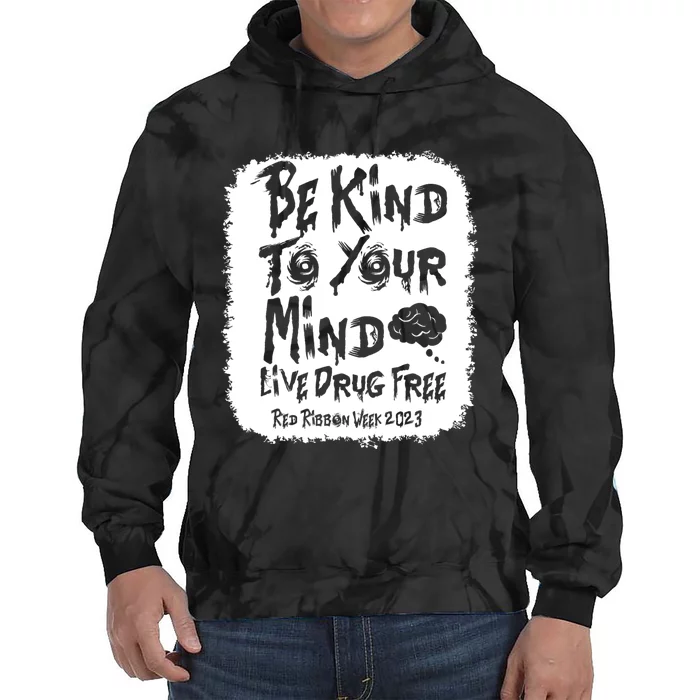 Be Kind To Your Mind Red Ribbon Week Drug Free Tie Dye Hoodie