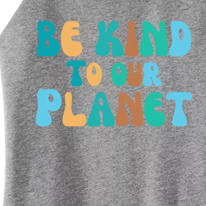 Be Kind To Our Planet Groovy Retro Environt Earth Day Gift Women’s Perfect Tri Rocker Tank