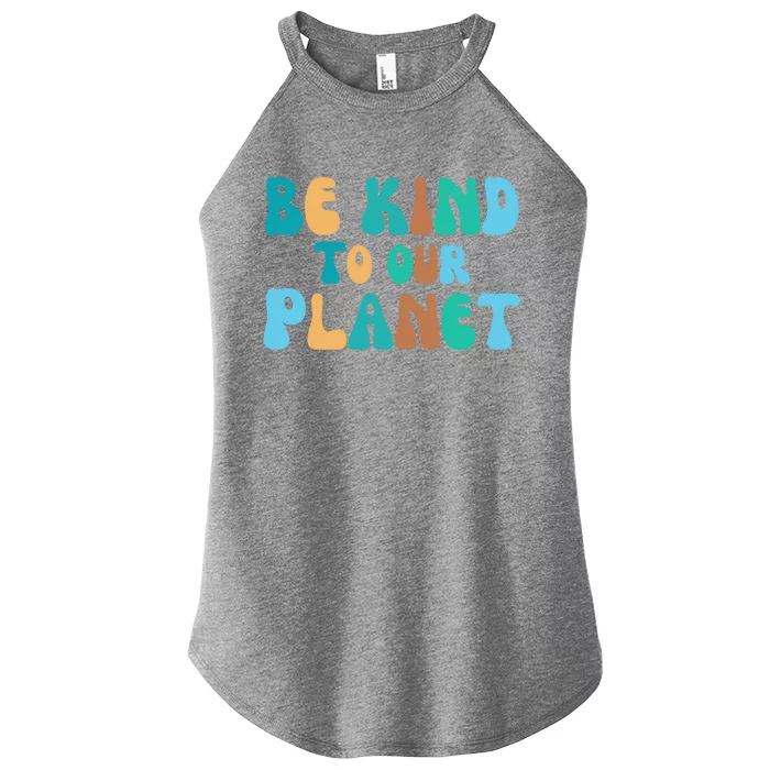 Be Kind To Our Planet Groovy Retro Environt Earth Day Gift Women’s Perfect Tri Rocker Tank