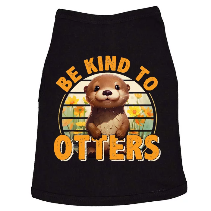 Be Kind To Otters Gift For OtterS Day Otter Lover Doggie Tank