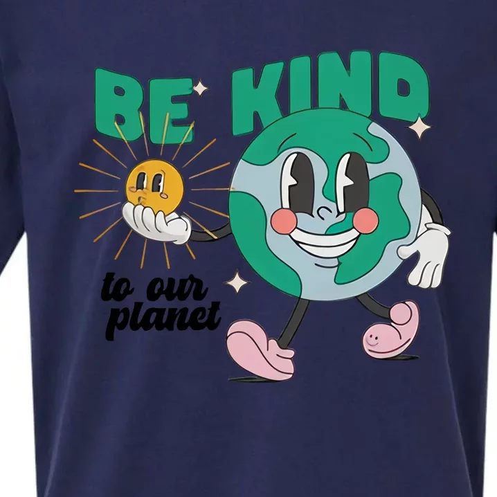 Be Kind To Our Planet Save The Planet Earth Day Trending Group Matching Sueded Cloud Jersey T-Shirt