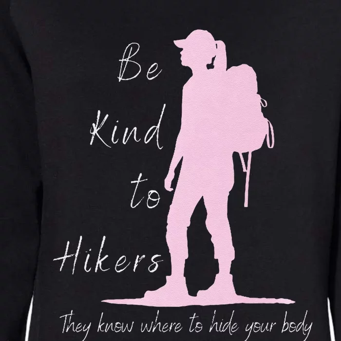 Be Kind To Hikers They Know Where To Hide Funny Sarcasm Premium Womens California Wash Sweatshirt