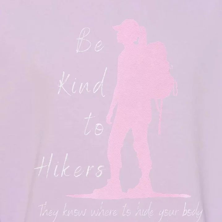 Be Kind To Hikers They Know Where To Hide Funny Sarcasm Premium Garment-Dyed Sweatshirt