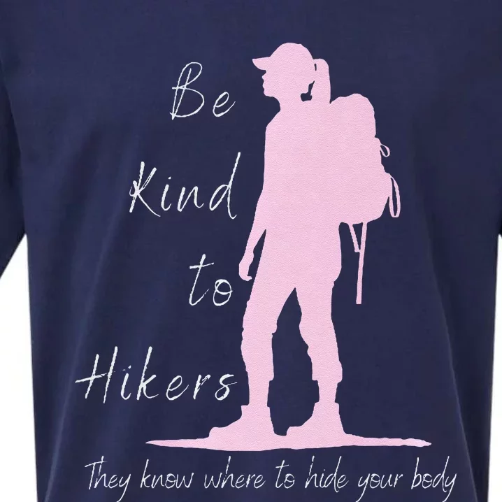 Be Kind To Hikers They Know Where To Hide Funny Sarcasm Premium Sueded Cloud Jersey T-Shirt