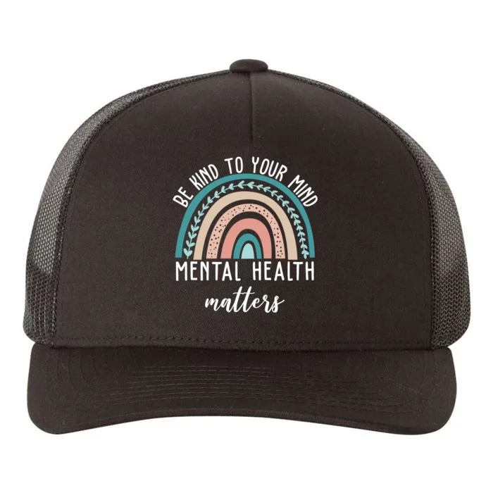 Be Kind To Your Mind Mental Health Matters Rainbow Yupoong Adult 5-Panel Trucker Hat