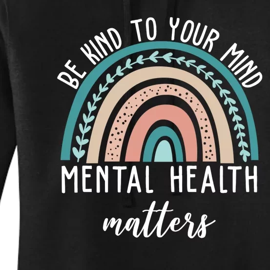 Be Kind To Your Mind Mental Health Matters Rainbow Women's Pullover Hoodie