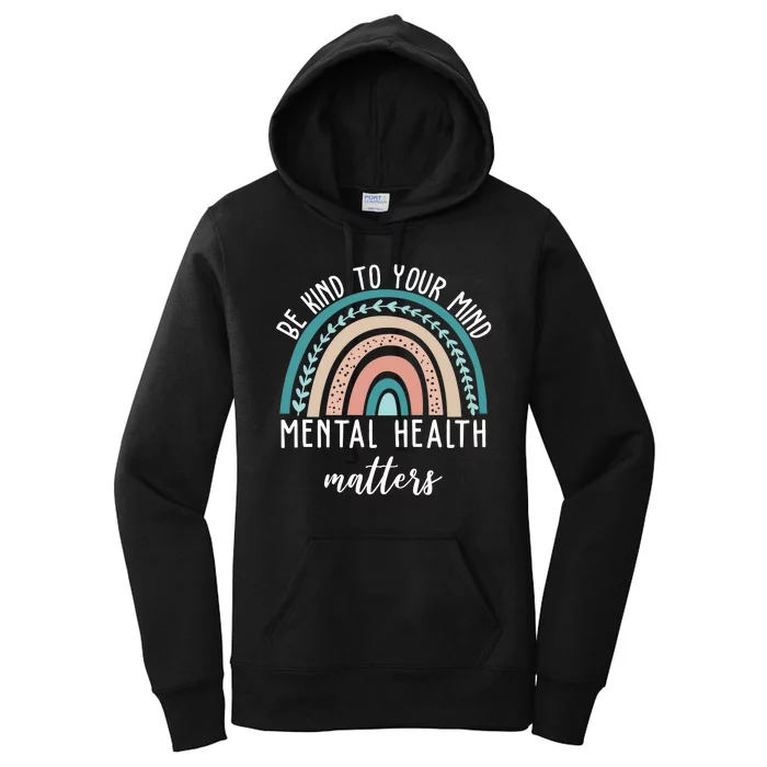 Be Kind To Your Mind Mental Health Matters Rainbow Women's Pullover Hoodie