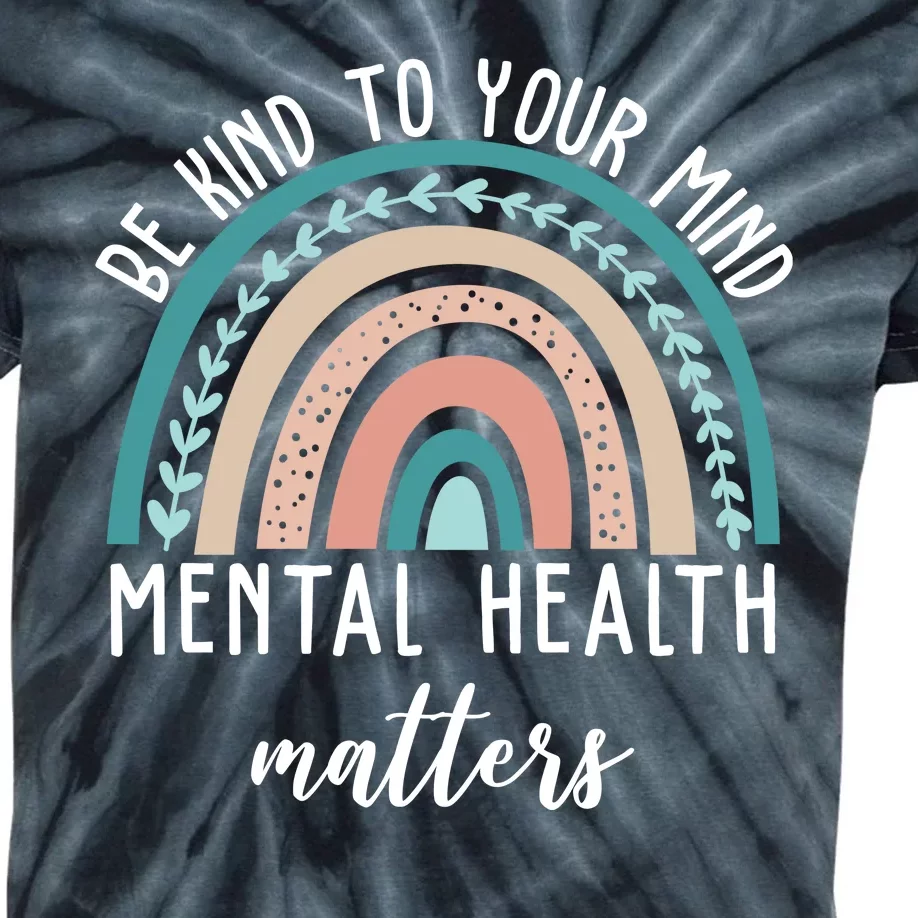 Be Kind To Your Mind Mental Health Matters Rainbow Kids Tie-Dye T-Shirt