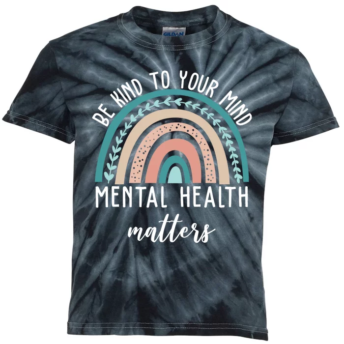 Be Kind To Your Mind Mental Health Matters Rainbow Kids Tie-Dye T-Shirt