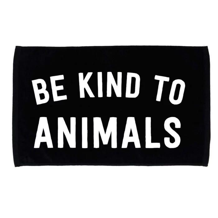 Be Kind To Animals Gift Cute Animal Lover Gift Microfiber Hand Towel