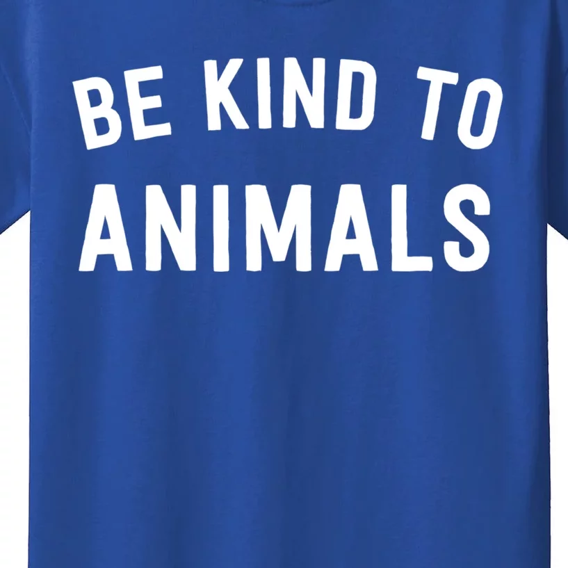 Be Kind To Animals Gift Cute Animal Lover Gift Kids T-Shirt