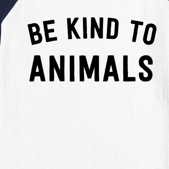 Be Kind To Animals Gift Cute Animal Lover Gift Baseball Sleeve Shirt