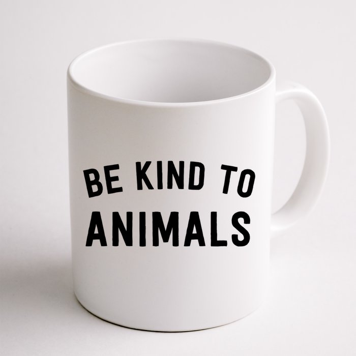 Be Kind To Animals Gift Cute Animal Lover Gift Front & Back Coffee Mug