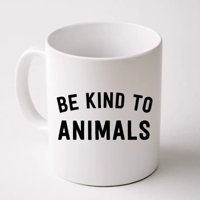 Be Kind To Animals Gift Cute Animal Lover Gift Front & Back Coffee Mug