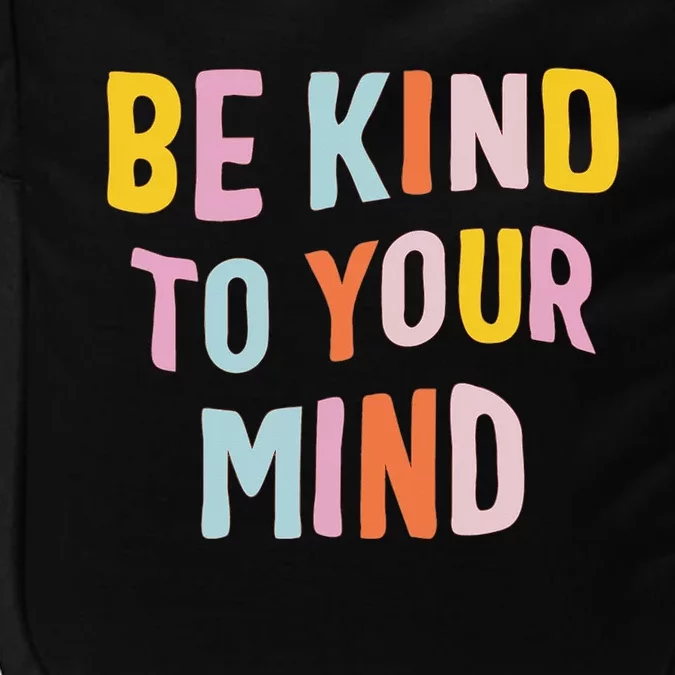 Be Kind To Your Mind For Mental Health Awareness Impact Tech Backpack