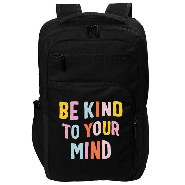 Be Kind To Your Mind For Mental Health Awareness Impact Tech Backpack