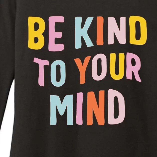 Be Kind To Your Mind For Mental Health Awareness Womens CVC Long Sleeve Shirt