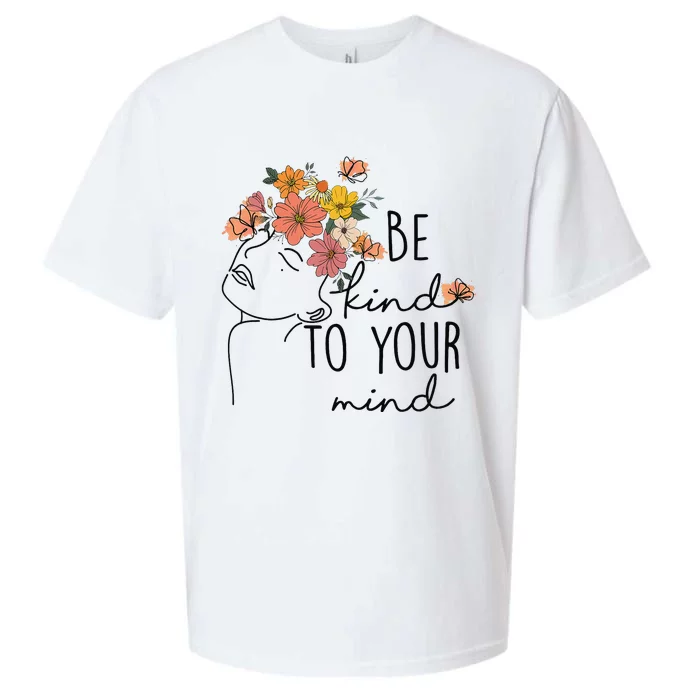 Be Kind To Your Mind Colorful Flower Mental Health Wo Sueded Cloud Jersey T-Shirt