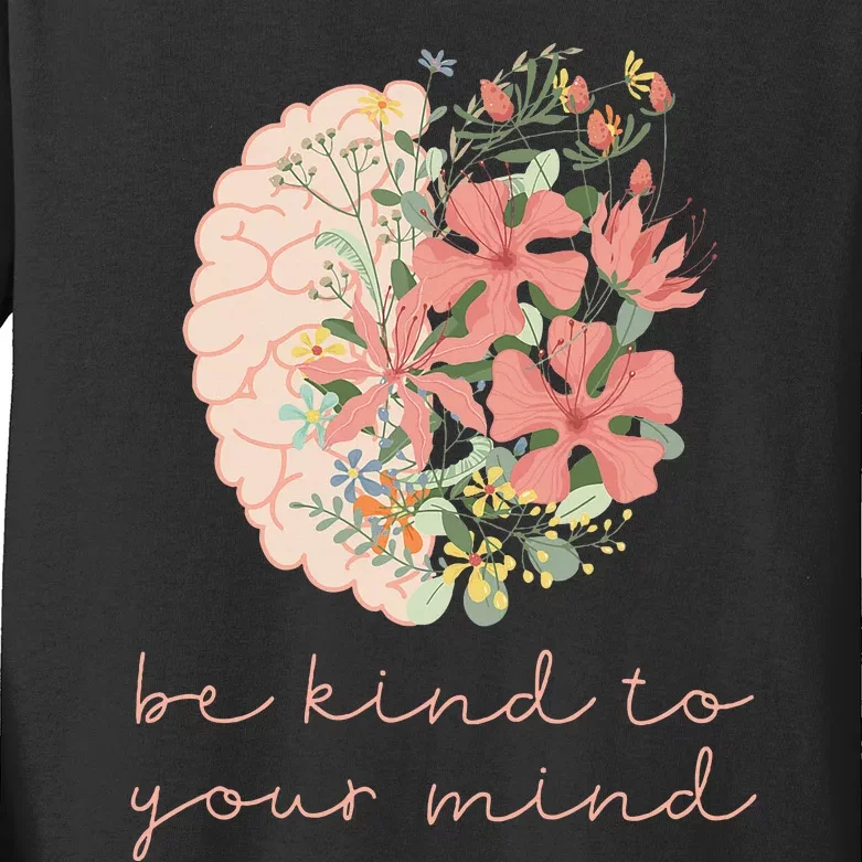 Be Kind To Your Mind Mental Health Matters Awareness Anxiety Kids Long Sleeve Shirt