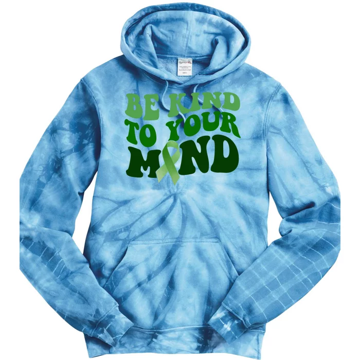 Be Kind To Your Mind Mental Health Awareness Ribbon Tie Dye Hoodie