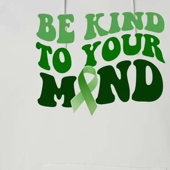 Be Kind To Your Mind Mental Health Awareness Ribbon Performance Fleece Hoodie