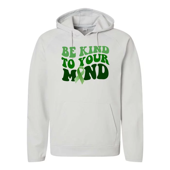 Be Kind To Your Mind Mental Health Awareness Ribbon Performance Fleece Hoodie