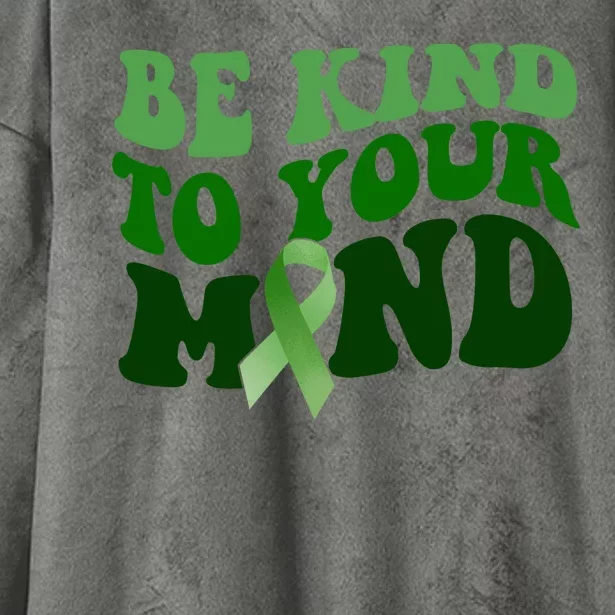 Be Kind To Your Mind Mental Health Awareness Ribbon Hooded Wearable Blanket