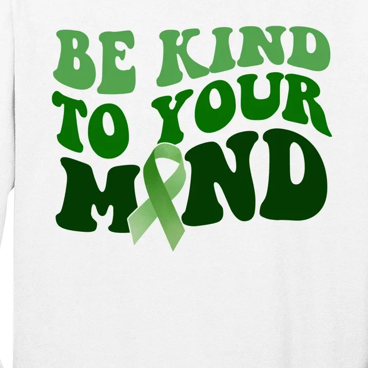 Be Kind To Your Mind Mental Health Awareness Ribbon Long Sleeve Shirt