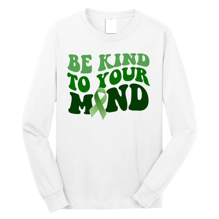 Be Kind To Your Mind Mental Health Awareness Ribbon Long Sleeve Shirt