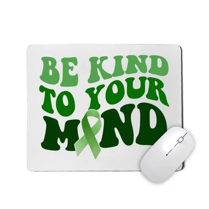 Be Kind To Your Mind Mental Health Awareness Ribbon Mousepad