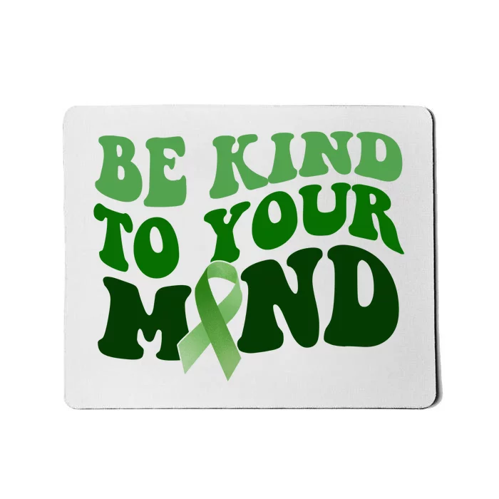 Be Kind To Your Mind Mental Health Awareness Ribbon Mousepad