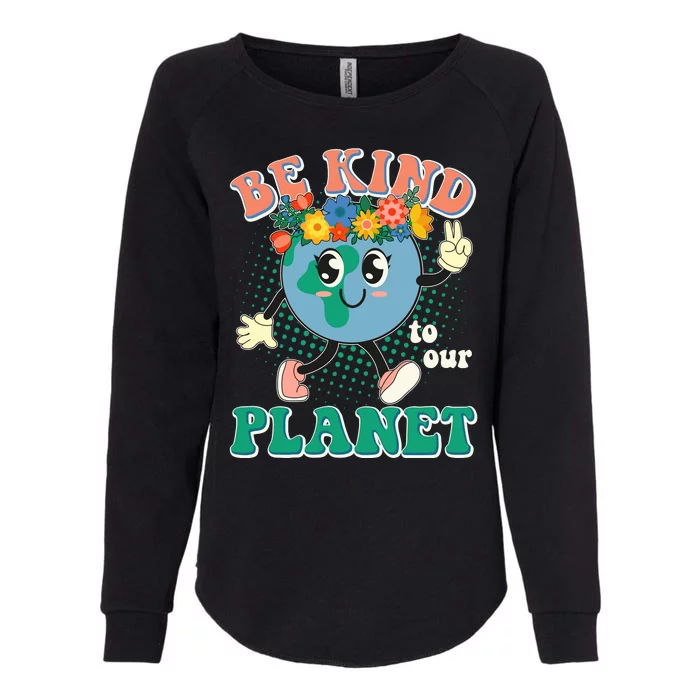 Be Kind To Our Planet Cute Retro Hippie Earth Womens California Wash Sweatshirt