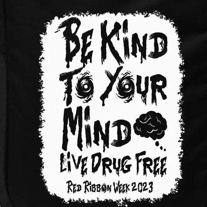 be kind to your mind Red Ribbon week drug free Impact Tech Backpack