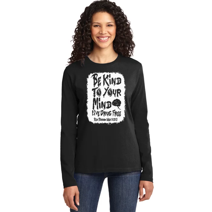 be kind to your mind Red Ribbon week drug free Ladies Long Sleeve Shirt