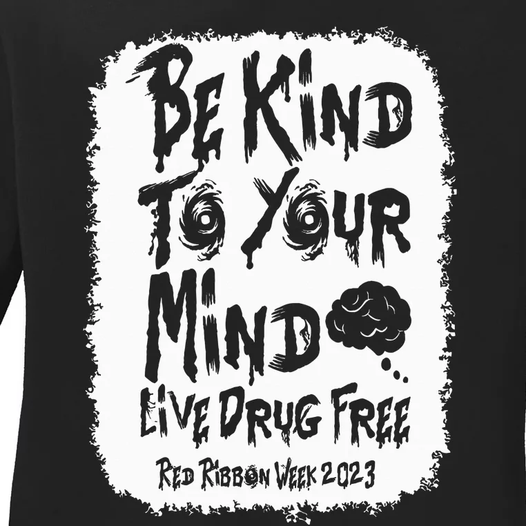 be kind to your mind Red Ribbon week drug free Ladies Long Sleeve Shirt