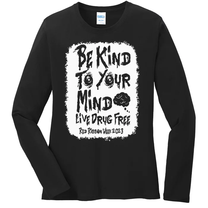 be kind to your mind Red Ribbon week drug free Ladies Long Sleeve Shirt